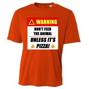 Warning Dont Feed The Animal Unless Its Pizza Funny Gift Cooling Performance Crew T-Shirt