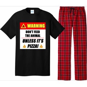 Warning Dont Feed The Animal Unless Its Pizza Funny Gift Pajama Set