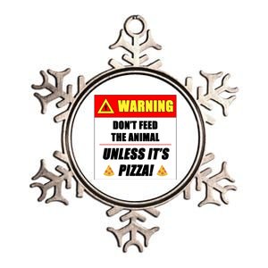 Warning Dont Feed The Animal Unless Its Pizza Funny Gift Metallic Star Ornament