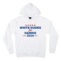 White Dudes For Harris 2024 For President Election Voting 2024 Hoodie