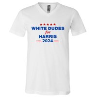 White Dudes For Harris 2024 For President Election Voting 2024 V-Neck T-Shirt