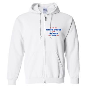 White Dudes For Harris 2024 For President Election Voting 2024 Full Zip Hoodie