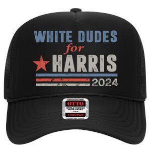 White Dudes For Harris 2024 For President High Crown Mesh Back Trucker Hat