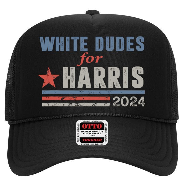 White Dudes For Harris 2024 For President High Crown Mesh Back Trucker Hat