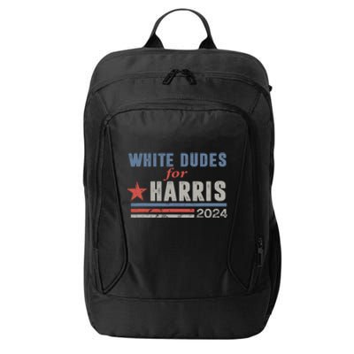 White Dudes For Harris 2024 For President City Backpack