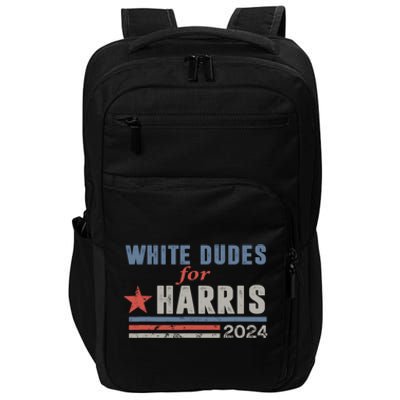 White Dudes For Harris 2024 For President Impact Tech Backpack