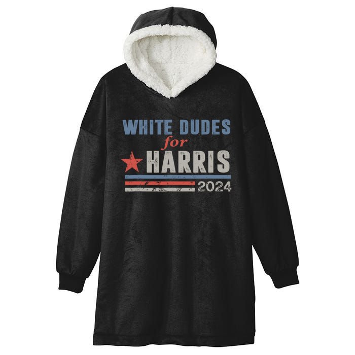 White Dudes For Harris 2024 For President Hooded Wearable Blanket