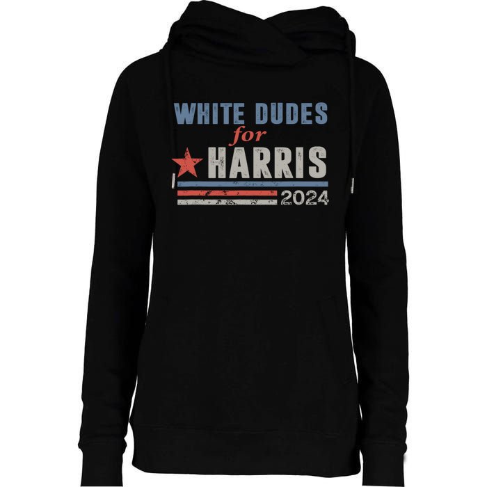 White Dudes For Harris 2024 For President Womens Funnel Neck Pullover Hood