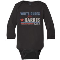 White Dudes For Harris 2024 For President Baby Long Sleeve Bodysuit