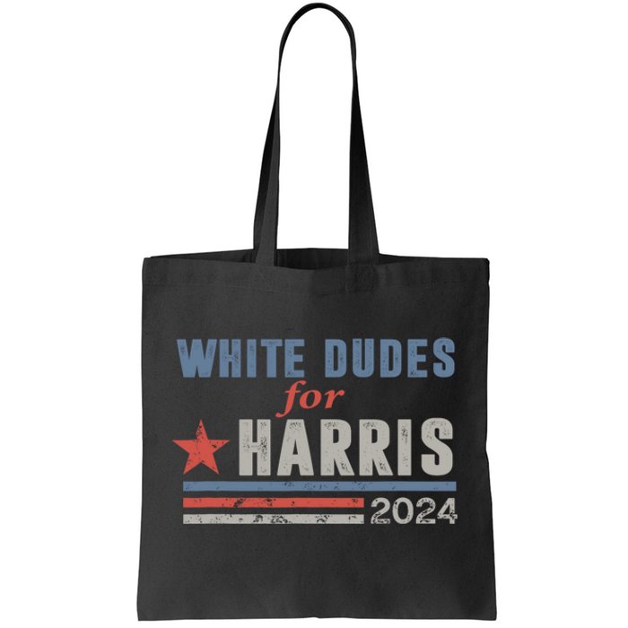 White Dudes For Harris 2024 For President Tote Bag