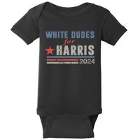 White Dudes For Harris 2024 For President Baby Bodysuit