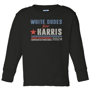 White Dudes For Harris 2024 For President Toddler Long Sleeve Shirt