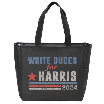 White Dudes For Harris 2024 For President Zip Tote Bag