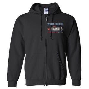 White Dudes For Harris 2024 For President Full Zip Hoodie