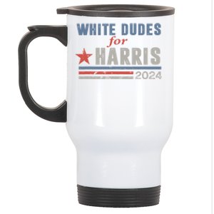 White Dudes For Harris 2024 For President Stainless Steel Travel Mug