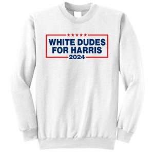 White Dudes For Harris 2024 For President Election Voting 2024 Sweatshirt