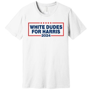 White Dudes For Harris 2024 For President Election Voting 2024 Premium T-Shirt