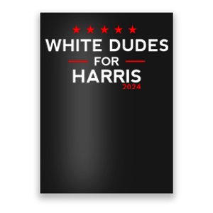 White Dudes For Harris 2024 For President Election Voting 2024 Poster