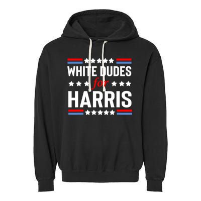 White Dudes For Harris 2024 For President Garment-Dyed Fleece Hoodie