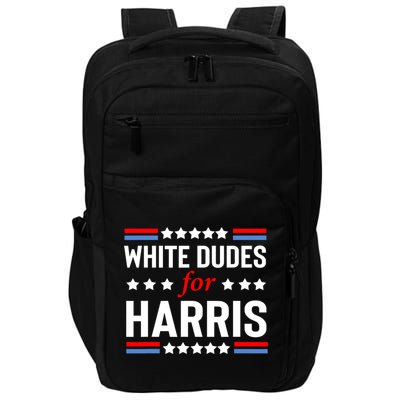 White Dudes For Harris 2024 For President Impact Tech Backpack