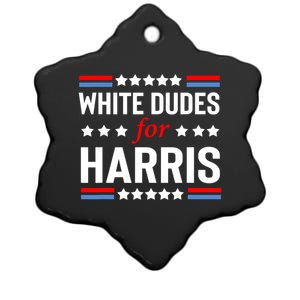 White Dudes For Harris 2024 For President Ceramic Star Ornament