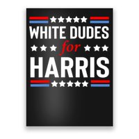 White Dudes For Harris 2024 For President Poster