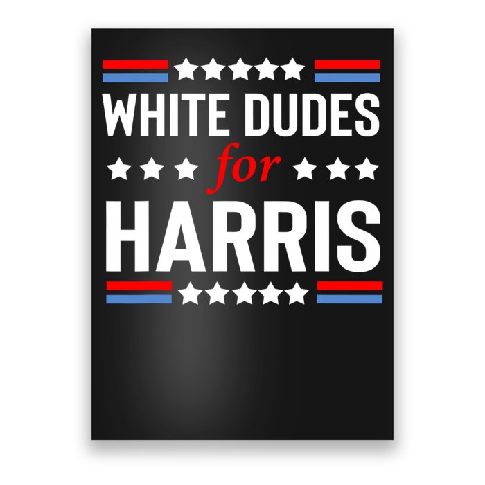 White Dudes For Harris 2024 For President Poster