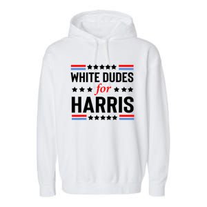 White Dudes For Harris 2024 For President Garment-Dyed Fleece Hoodie