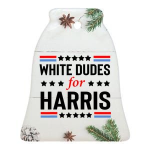 White Dudes For Harris 2024 For President Ceramic Bell Ornament