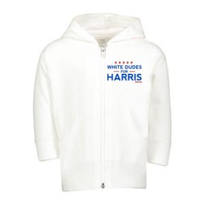 White Dudes For Harris 2024 For President Election Voting 2024 Toddler Zip Fleece Hoodie