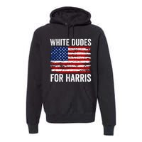 White Dudes For Harris 2024 Premium Hoodie