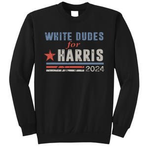 White Dudes For Kamala Harris Sweatshirt