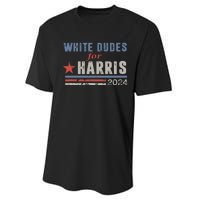 White Dudes For Kamala Harris Performance Sprint T-Shirt