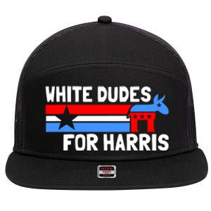 White Dudes For Harris 2024 For President Election Voting 2024 7 Panel Mesh Trucker Snapback Hat