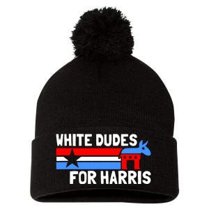 White Dudes For Harris 2024 For President Election Voting 2024 Pom Pom 12in Knit Beanie