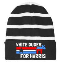 White Dudes For Harris 2024 For President Election Voting 2024 Striped Beanie with Solid Band