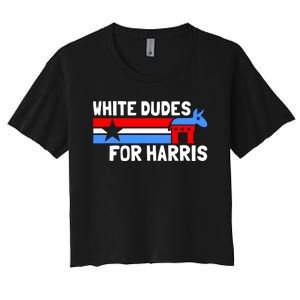 White Dudes For Harris 2024 For President Election Voting 2024 Women's Crop Top Tee