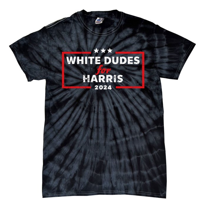 White Dudes For Harris 2024 For President Election Voting 2024 Tie-Dye T-Shirt