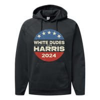 White Dudes For Harris 2024 For President Election Voting 2024 Performance Fleece Hoodie