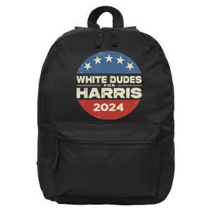 White Dudes For Harris 2024 For President Election Voting 2024 16 in Basic Backpack