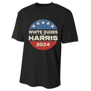 White Dudes For Harris 2024 For President Election Voting 2024 Performance Sprint T-Shirt