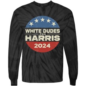 White Dudes For Harris 2024 For President Election Voting 2024 Tie-Dye Long Sleeve Shirt