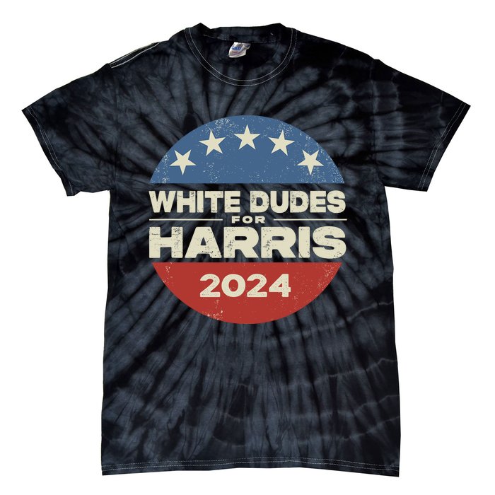 White Dudes For Harris 2024 For President Election Voting 2024 Tie-Dye T-Shirt