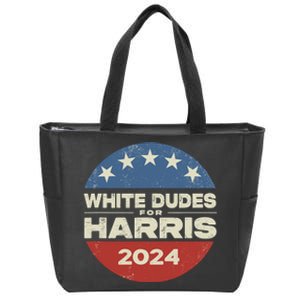 White Dudes For Harris 2024 For President Election Voting 2024 Zip Tote Bag