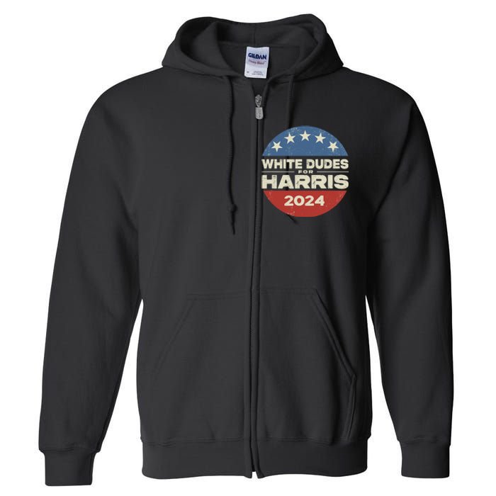 White Dudes For Harris 2024 For President Election Voting 2024 Full Zip Hoodie