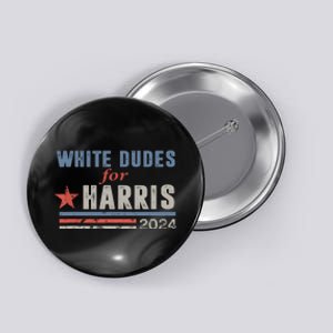 White Dudes For Harris 2024 For President Election Voting 2024 Button