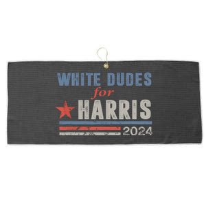 White Dudes For Harris 2024 For President Election Voting 2024 Large Microfiber Waffle Golf Towel