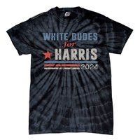 White Dudes For Harris 2024 For President Election Voting 2024 Tie-Dye T-Shirt