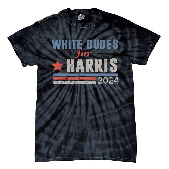 White Dudes For Harris 2024 For President Election Voting 2024 Tie-Dye T-Shirt