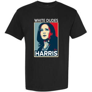 White Dudes For Harris 2024 For President Election Voting 2024 Garment-Dyed Heavyweight T-Shirt